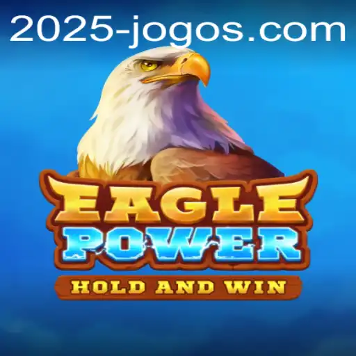 Dive into the Exciting World of EaglePower: The Game Changing 2025jogos